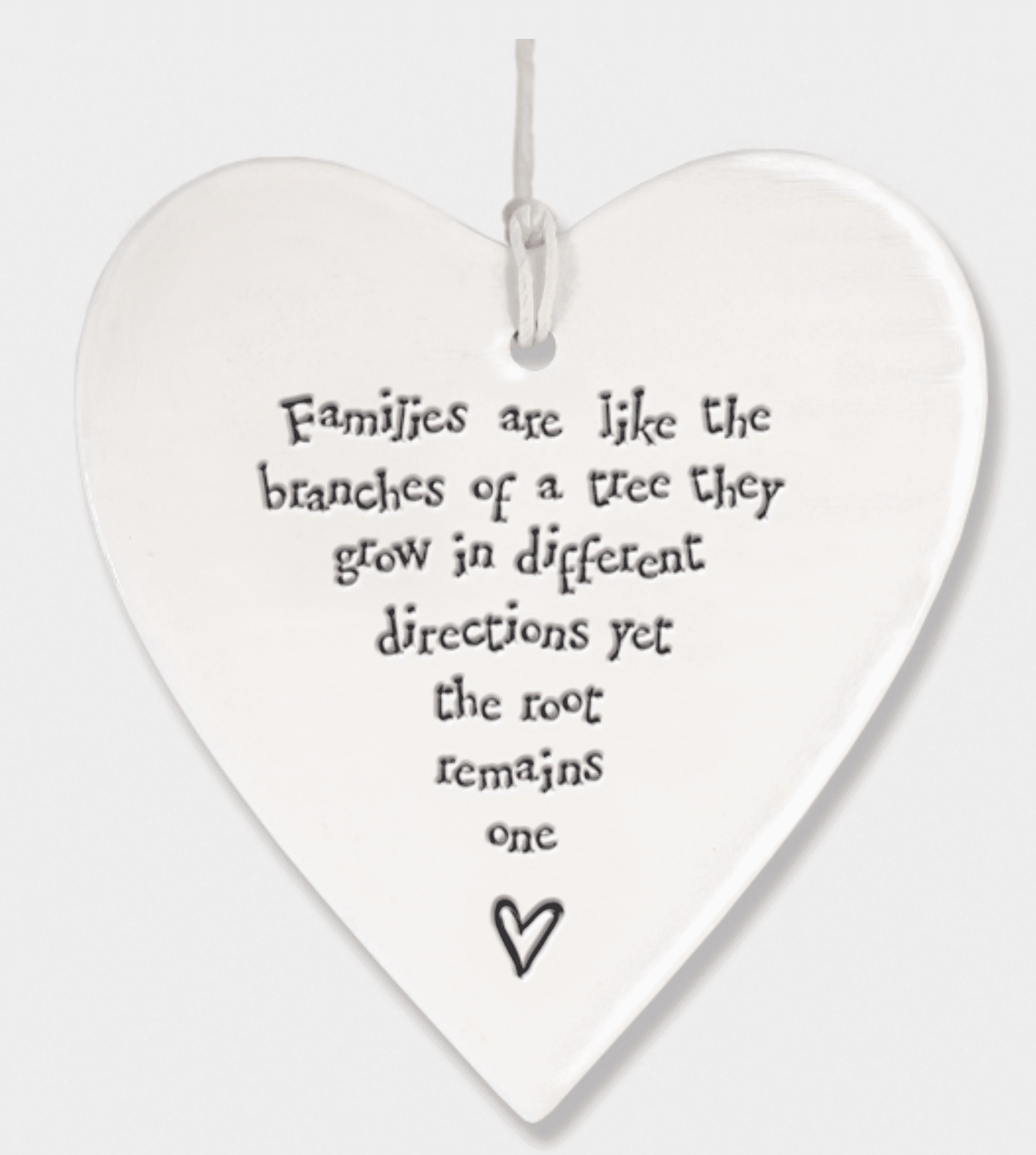 Tag - Porcelain Heart - Families are like branches of a tree, they grow in different directions yet the root remains one.