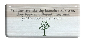 Families are like branches of a tree. They grow in different directions yet the root remains one