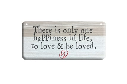 There is only one happiness - to love and be loved